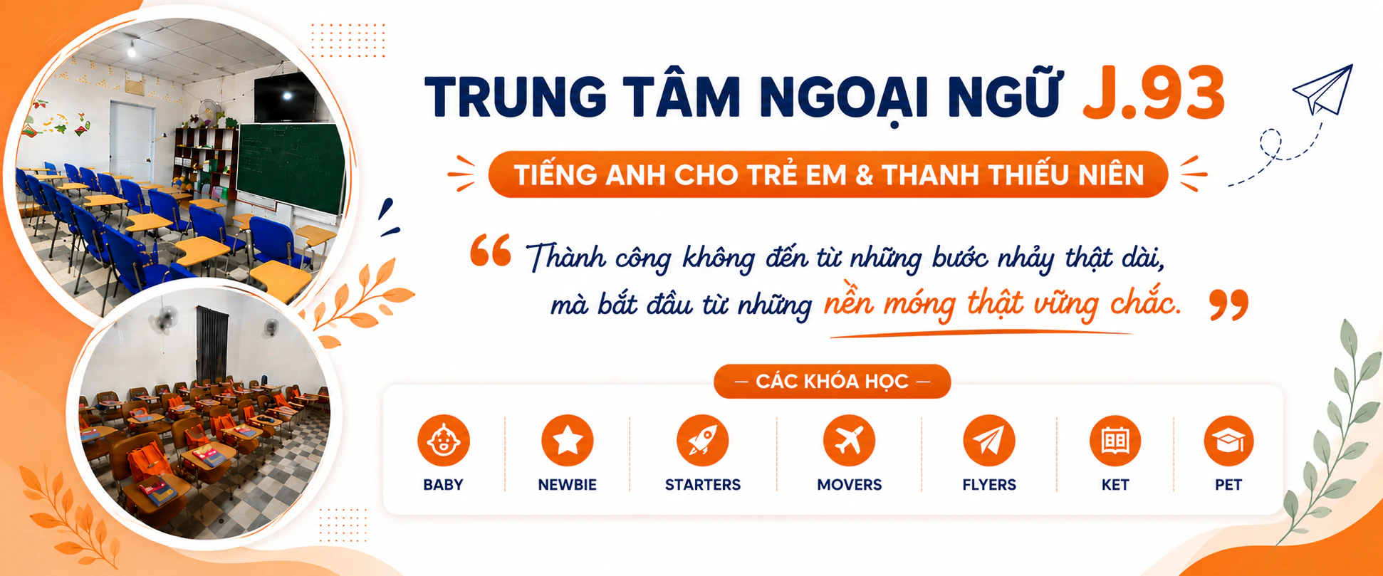 Banner Trung Tâm Ngoại Ngữ J.93 với hình ảnh lớp học và lộ trình các khóa tiếng Anh